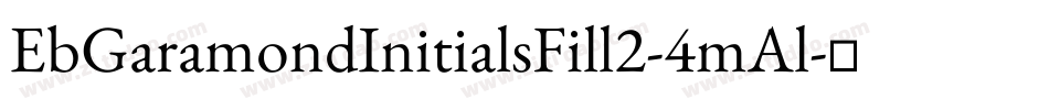 EbGaramondInitialsFill2-4mAl字体转换