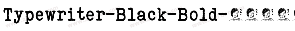 Typewriter-Black-Bold字体转换