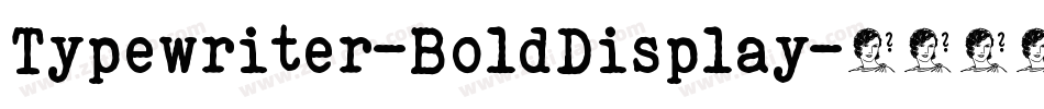 Typewriter-BoldDisplay字体转换