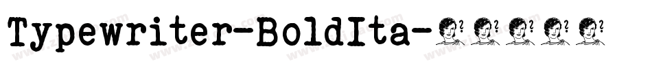 Typewriter-BoldIta字体转换