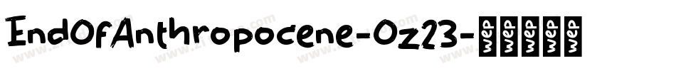 EndOfAnthropocene-Oz23字体转换