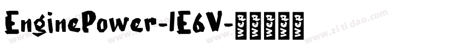 EnginePower-lE6V字体转换