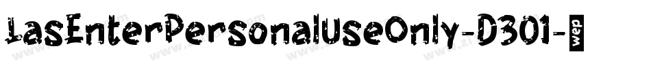 LasEnterPersonalUseOnly-D301字体转换 LasEnterPersonalUseOnly-D301字体转换