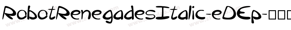 RobotRenegadesItalic-eDEp字体转换