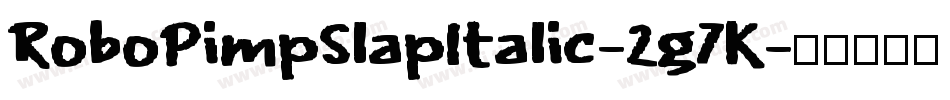 RoboPimpSlapItalic-2g7K字体转换