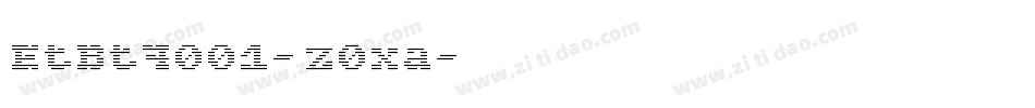 EtBt7001-z0xa字体转换