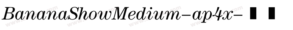 BananaShowMedium-ap4x字体转换