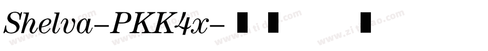 Shelva-PKK4x字体转换 Shelva-PKK4x字体转换