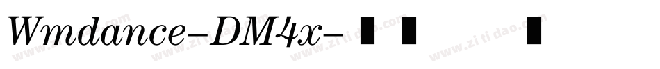 Wmdance-DM4x字体转换 Wmdance-DM4x字体转换