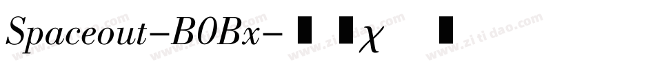 Spaceout-B0Bx字体转换
