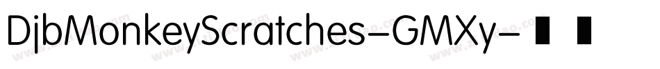 DjbMonkeyScratches-GMXy字体转换 DjbMonkeyScratches-GMXy字体转换