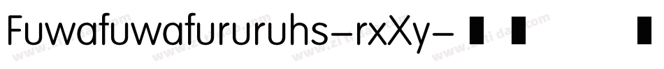 Fuwafuwafururuhs-rxXy字体转换