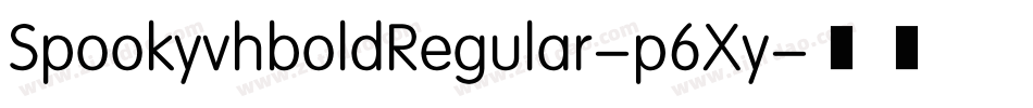 SpookyvhboldRegular-p6Xy字体转换 SpookyvhboldRegular-p6Xy字体转换