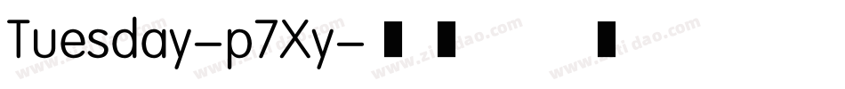 Tuesday-p7Xy字体转换