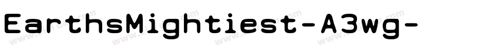 EarthsMightiest-A3wg字体转换