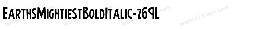 EarthsMightiestBoldItalic-z69L字体转换