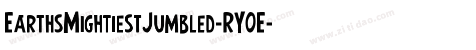 EarthsMightiestJumbled-RY0E字体转换