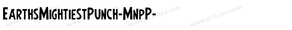 EarthsMightiestPunch-MnpP字体转换