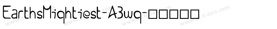 EarthsMightiest-A3wg字体转换