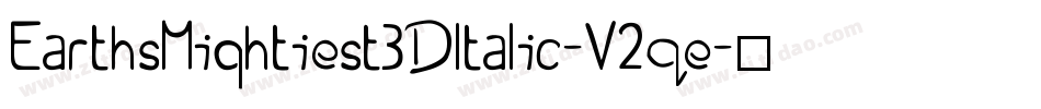 EarthsMightiest3DItalic-V2qe字体转换