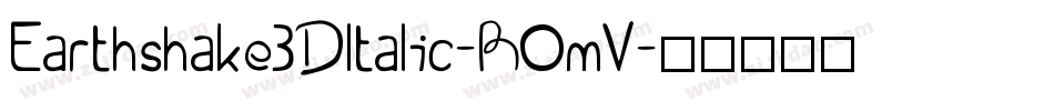 Earthshake3DItalic-ROmV字体转换