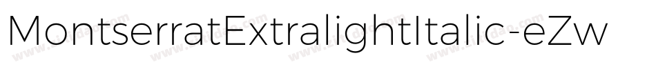 MontserratExtralightItalic-eZw6x字体转换