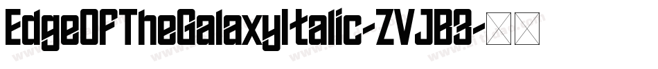 EdgeOfTheGalaxyItalic-ZVJB3字体转换