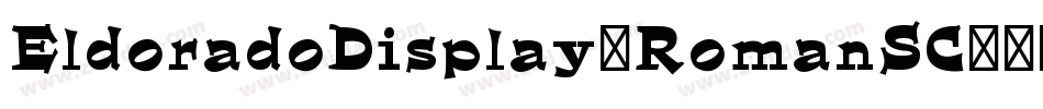 EldoradoDisplay-RomanSC字体转换