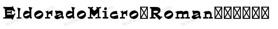 EldoradoMicro-Roman字体转换