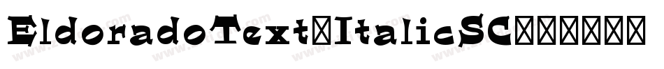EldoradoText-ItalicSC字体转换