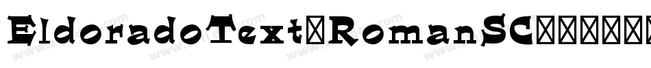 EldoradoText-RomanSC字体转换