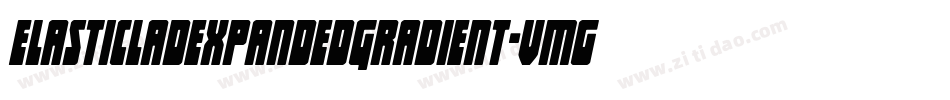 ElasticLadExpandedGradient-vmg89字体转换 ElasticLadExpandedGradient-vmg89字体转换