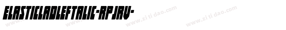ElasticLadLeftalic-RpJRV字体转换