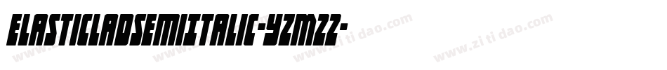ElasticLadSemiItalic-YzM22字体转换