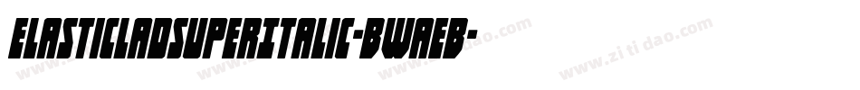 ElasticLadSuperItalic-BWaEB字体转换