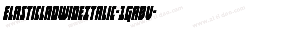 ElasticLadWideItalic-1GaBv字体转换
