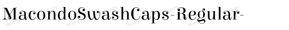 MacondoSwashCaps-Regular字体转换