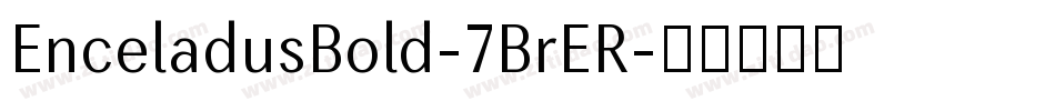 EnceladusBold-7BrER字体转换