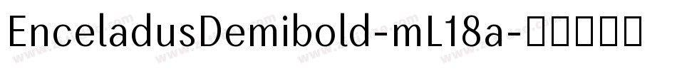 EnceladusDemibold-mL18a字体转换