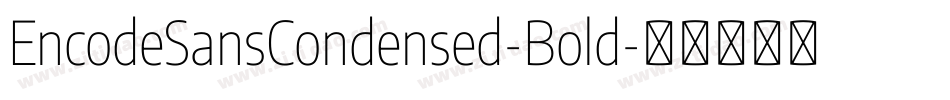 EncodeSansCondensed-Bold字体转换