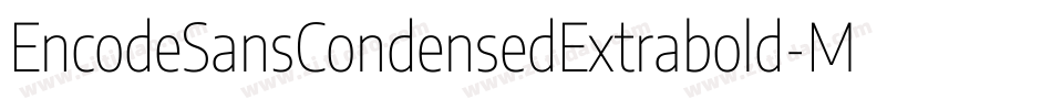 EncodeSansCondensedExtrabold-Mage字体转换