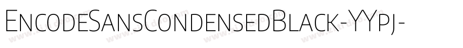 EncodeSansCondensedBlack-YYpj字体转换
