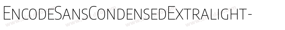 EncodeSansCondensedExtralight-K4Lo字体转换