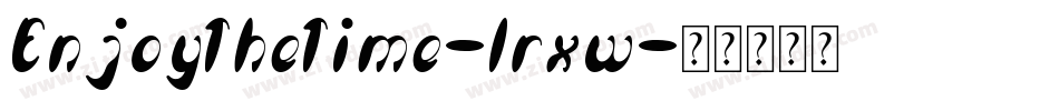 EnjoyTheTime-lrxw字体转换