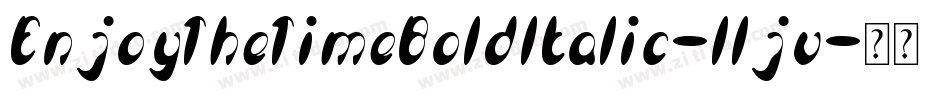 EnjoyTheTimeBoldItalic-11jv字体转换