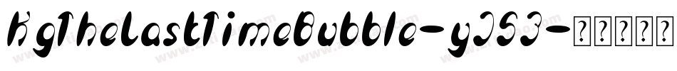 KgTheLastTimeBubble-yJ53字体转换