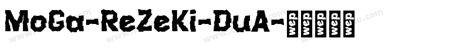 MoGa-ReZeKi-DuA字体转换