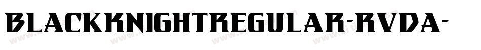 BlackKnightRegular-RvDA字体转换 BlackKnightRegular-RvDA字体转换
