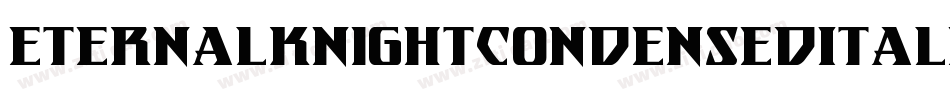 EternalKnightCondensedItalic-DlLm字体转换 EternalKnightCondensedItalic-DlLm字体转换