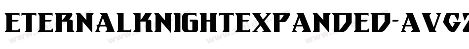 EternalKnightExpanded-AVG2字体转换 EternalKnightExpanded-AVG2字体转换